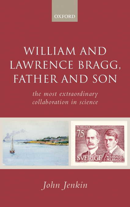 William and Lawrence Bragg, Father and Son