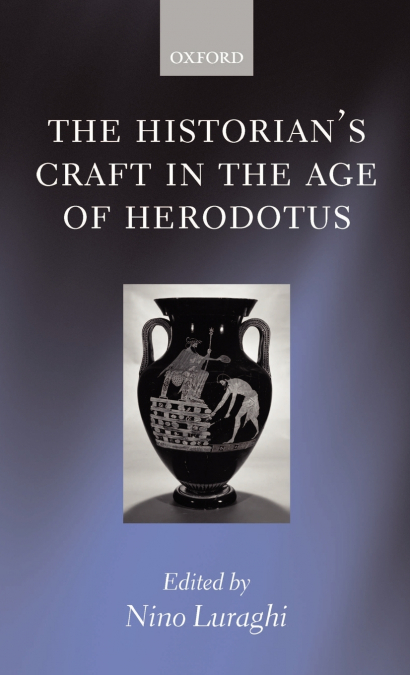 The Historian’s Craft in the Age of Herodotus