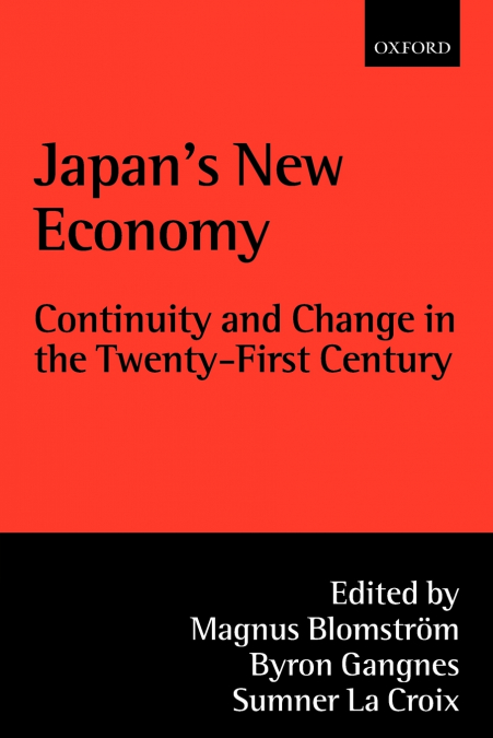 Japan’s New Economy @ Continuity and Change in the Twenty-First Century ’