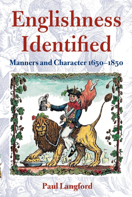 Englishness Identified ’ Manners and Character 1650-1850 ’