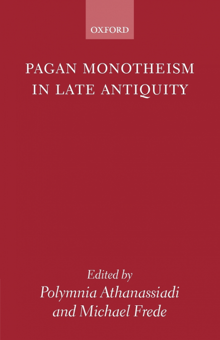 Pagan Monotheism in Late Antiquity