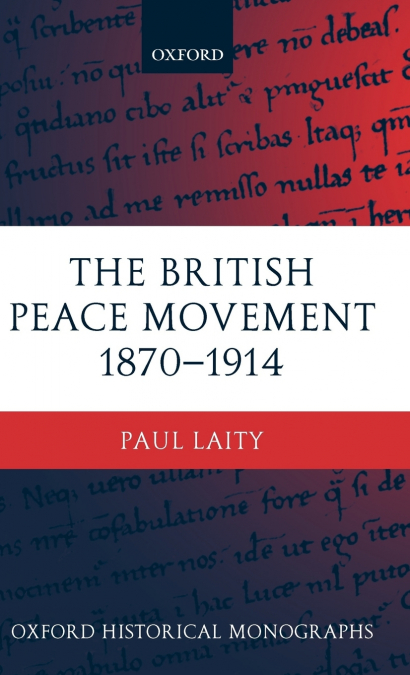 The British Peace Movement 1870-1914