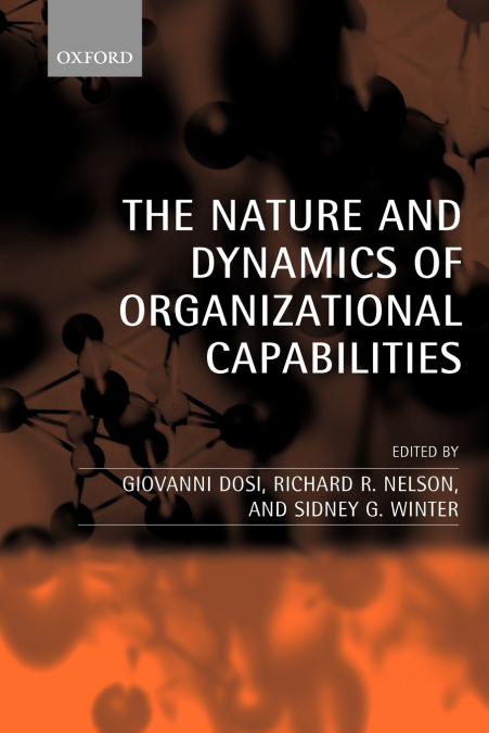 The Nature and Dynamics of Organizational Capabilities