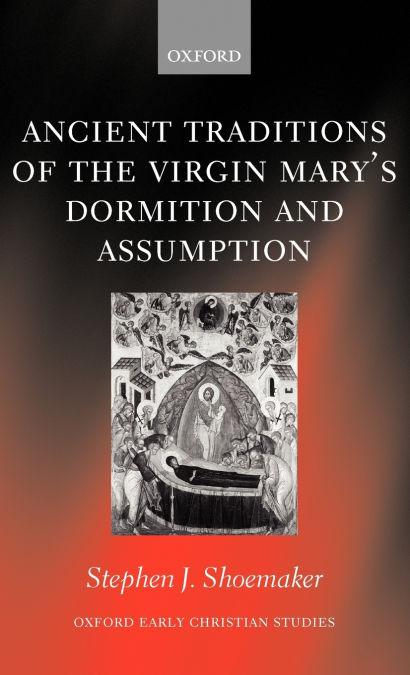 The Ancient Traditions of the Virgin Mary’s Dormition and Assumption