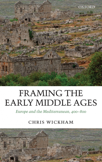 FRAMING THE EARLY MIDDLE AGES C