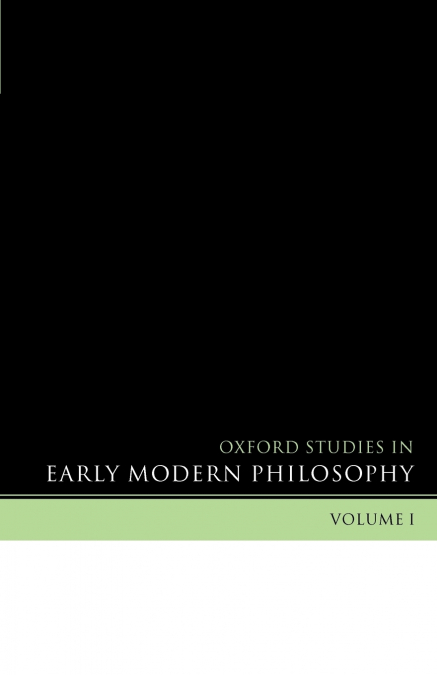 Oxford Studies in Early Modern Philosophy