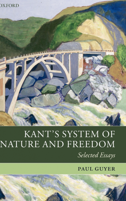 Kant’s System of Nature and Freedom
