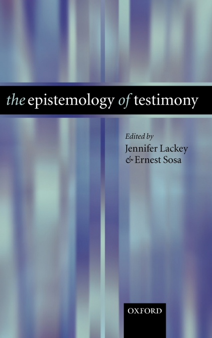 The Epistomology of Testimony