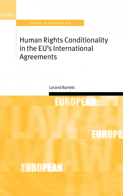 Human Rights Conditionality in the Eu’s International Agreements