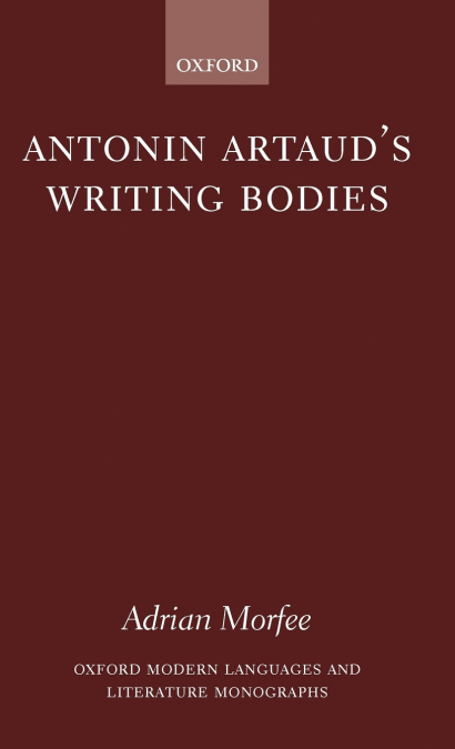 Antonin Artaud’s Writing Bodies