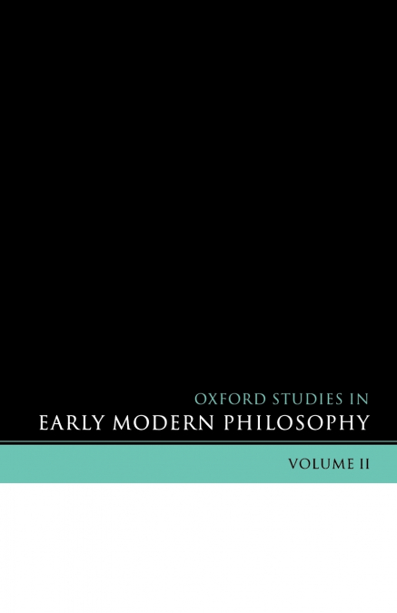 Oxford Studies in Early Modern Philosophy