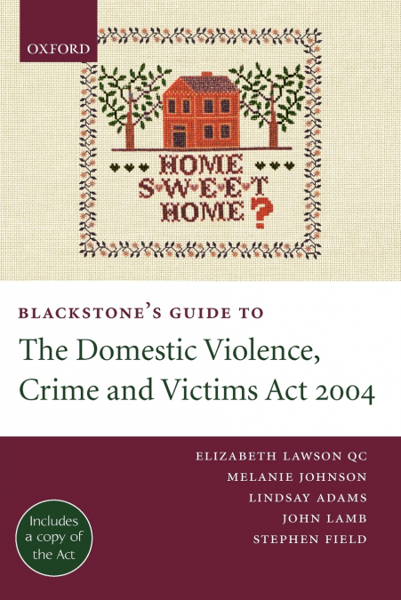 Blackstone’s Guide to the Domestic Violence, Crime and Victims Act 2004