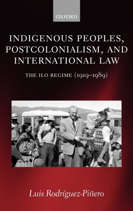 Indigenous Peoples, Postcolonialism, and International Law