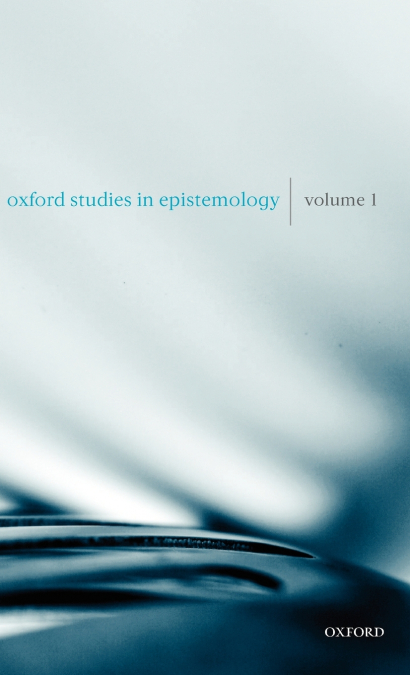 Oxford Studies in Epistemology, Volume 1