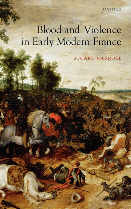 Blood and Violence in Early Modern France