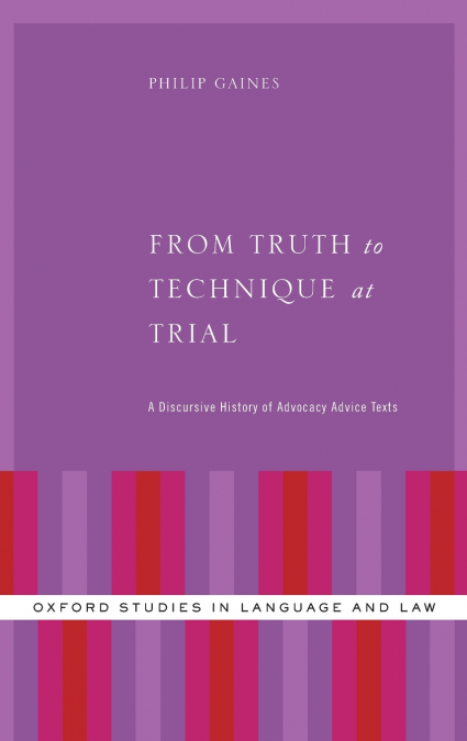 From Truth to Technique at Trial
