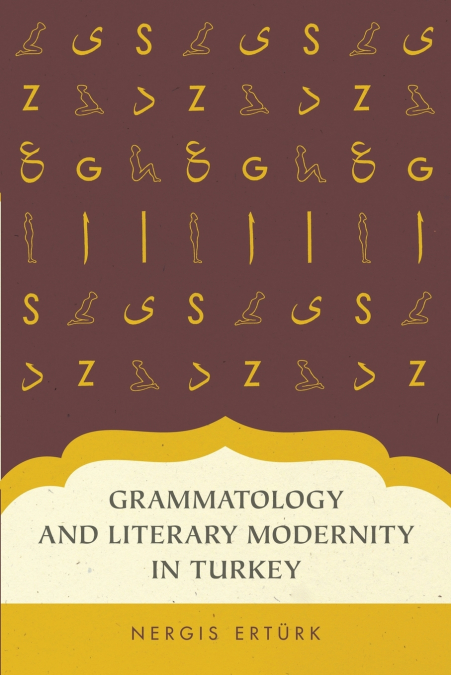 Grammatology and Literary Modernity in Turkey