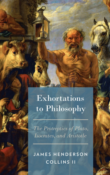 Exhortations to Philosophy