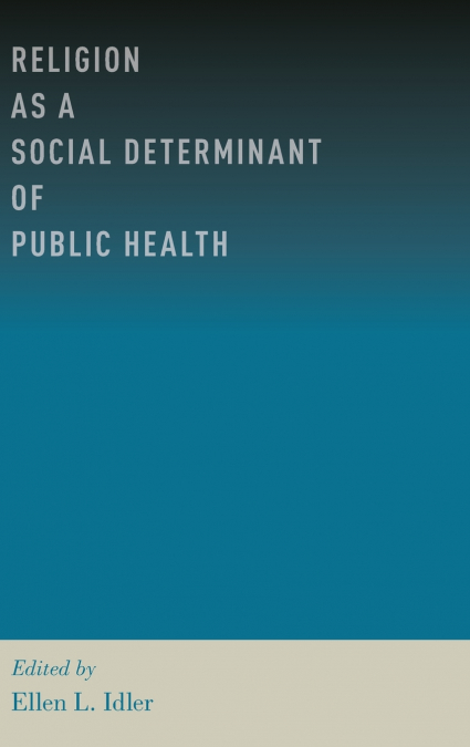 Religion as a Social Determinant of Public Health