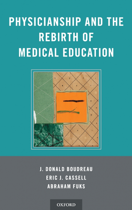 Physicianship and the Rebirth of Medical Education