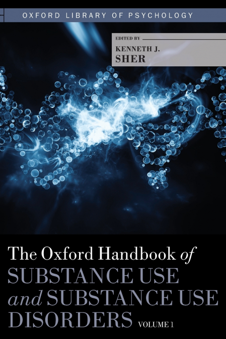 Oxford Handbook of Substance Use and Substance Use Disorders