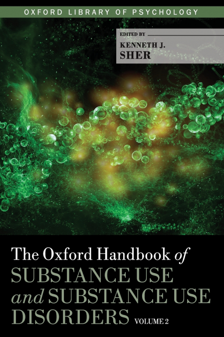 Oxford Handbook of Substance Use and Substance Use Disorders