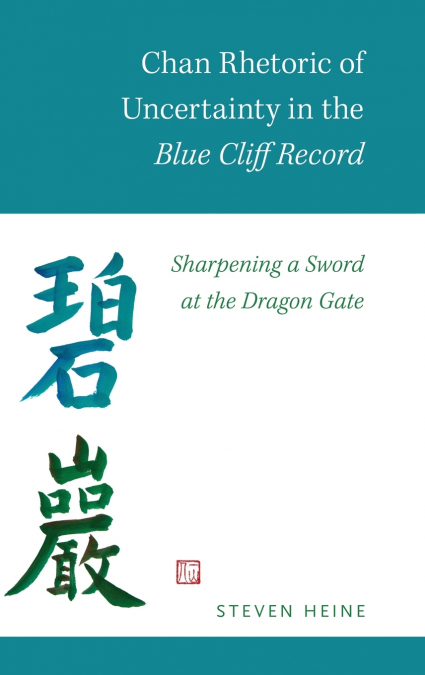 Chan Rhetoric of Uncertainty in the Blue Cliff Record