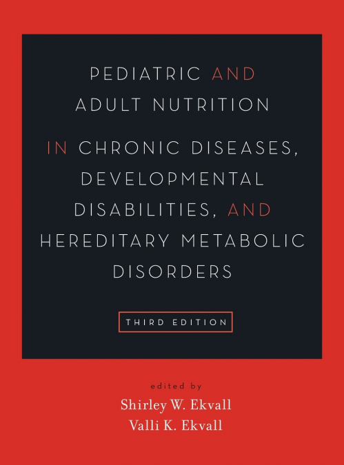 Pediatric and Adult Nutrition in Chronic Diseases, Developmental Disabilities, and Hereditary Metabolic Disorders
