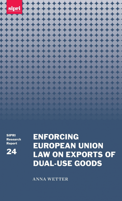 ENFOR EU LAW EXP DUAL-USE GOOD SIPRIRR C