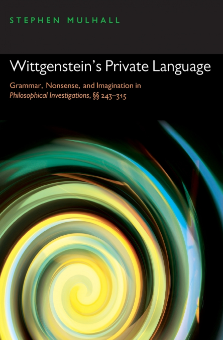 WITTGENSTEINS PRIVATE LANGUAGE P
