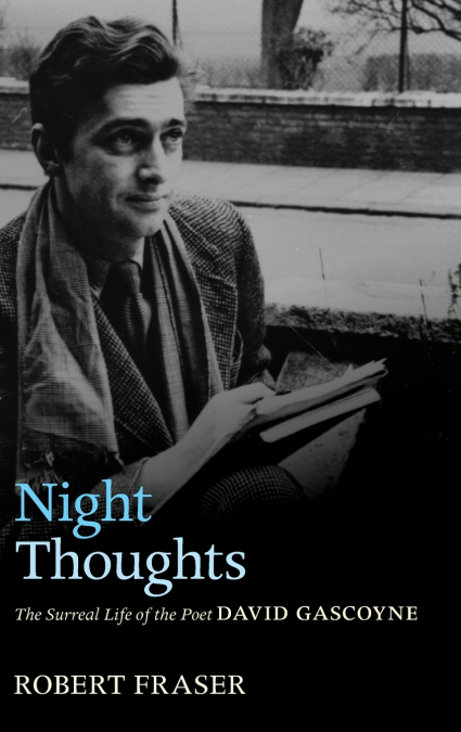 NIGHT THOUGHTS LIFE OF DAVID GASCOYNE C
