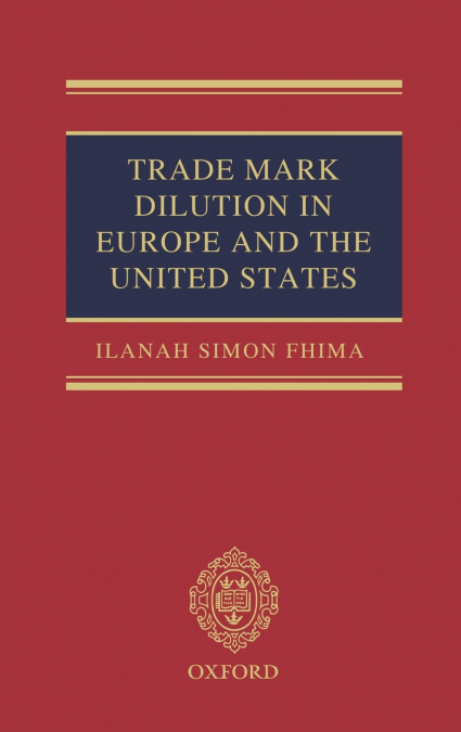 Trade Mark Dilution in Europe and the United States