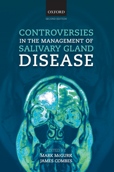 Controversies in the Management of Salivary Gland Disease