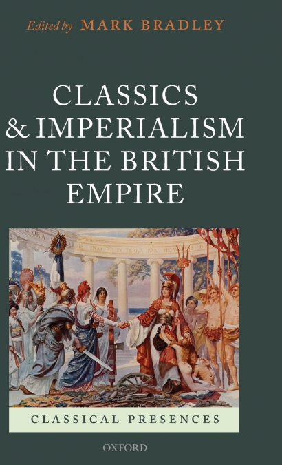 CLASSICS & IMPERIALISM BRIT EMPIR CLPR C