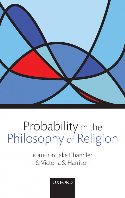 Probability in the Philosophy of Religion