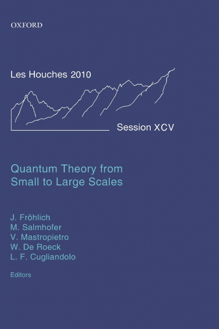 Quantum Theory from Small to Large Scales
