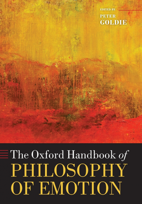 THE OXFORD HANDBOOK OF PHILOSOPHY OF EMOTION