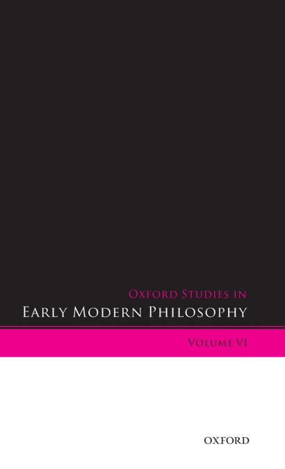 Oxford Studies in Early Modern Philosophy