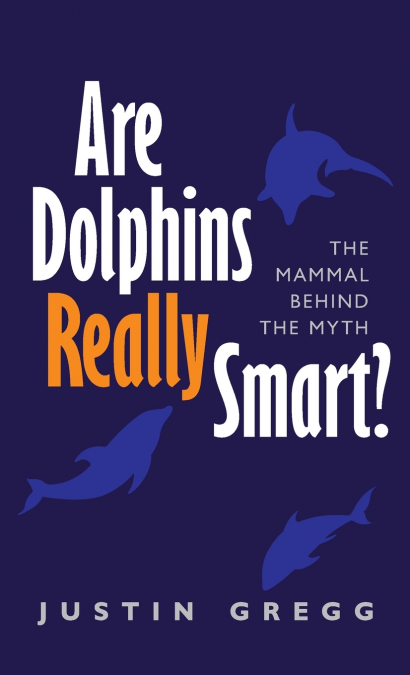 ARE DOLPHINS REALLY SMART? C