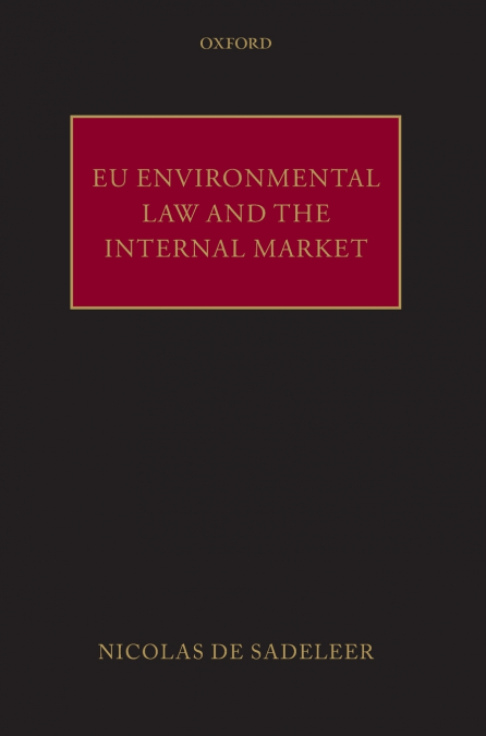 EU Environmental Law and the Internal Market