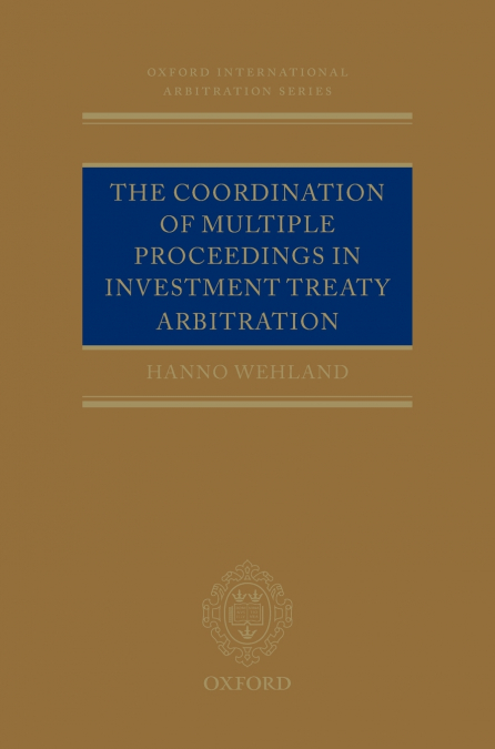 Coordination of Multiple Proceedings in Investment Treaty Arbitration