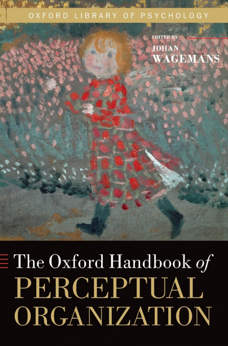 Oxford Handbook of Perceptual Organization