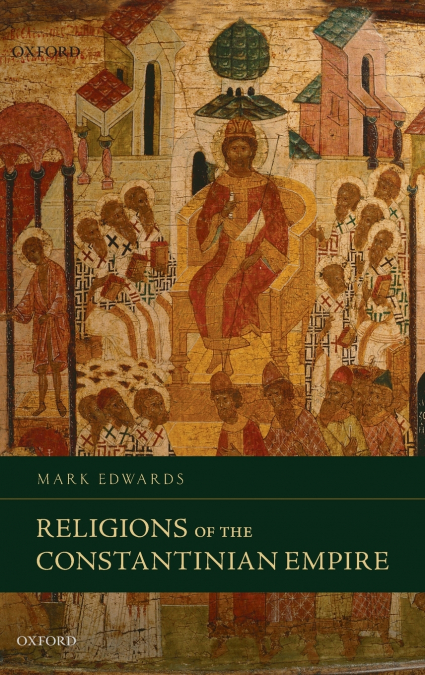 RELIGIONS OF THE CONSTANTINIAN EMPIRE C