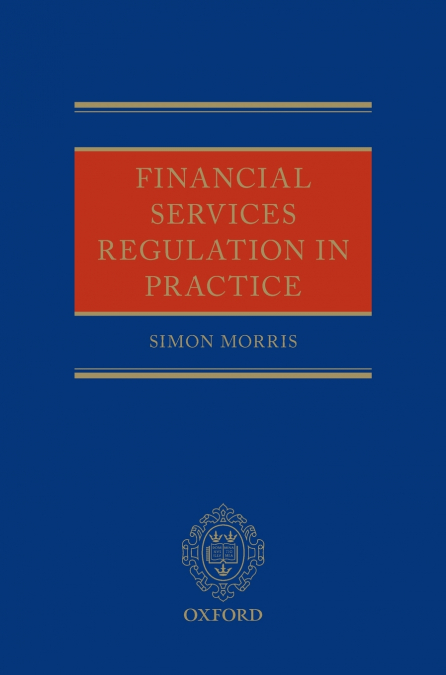 Financial Services Regulation in Practice