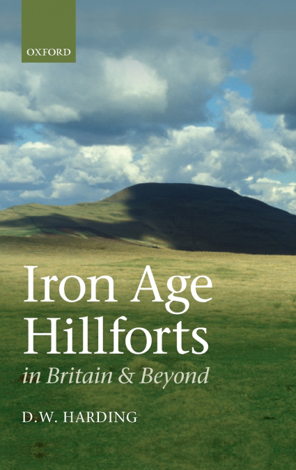IRON AGE HILLFORTS IN BRITAIN & BEYOND C