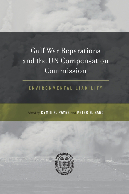 Gulf War Reparations and the UN Compensation Commission