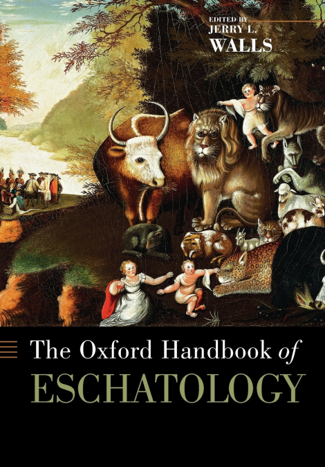 The Oxford Handbook of Eschatology