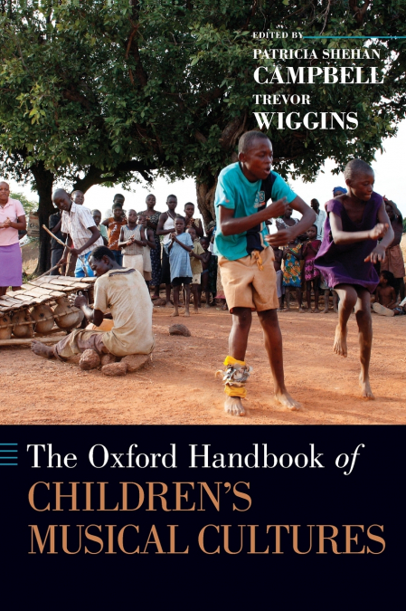 The Oxford Handbook of Children’s Musical Cultures