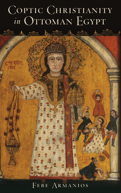 Coptic Christianity in Ottoman Egypt