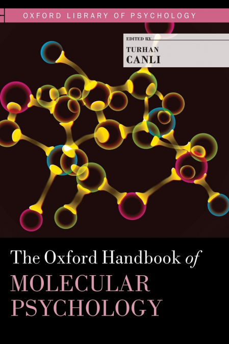 Oxford Handbook of Molecular Psychology